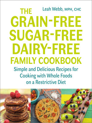 The Grain-Free, Sugar-Free, Dairy-Free Family Cookbook - ebook